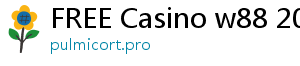 FREE Casino w88 2019